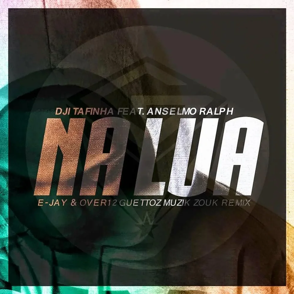 Dji Tafinha Ft. Anselmo Ralph – Na Lua (E-Jay & Over12 Guettoz Muzik Zouk Remix) cc525a8bc4