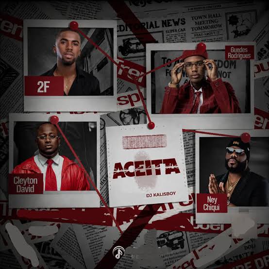 2F, Guedes Rodrigues, Ney chiqui, Dj Kalisboy – Aceita (feat. Cleyton David) 2F Guedes Rodrigues Ney chiqui Dj Kalisboy Aceita feat. Cleyton David