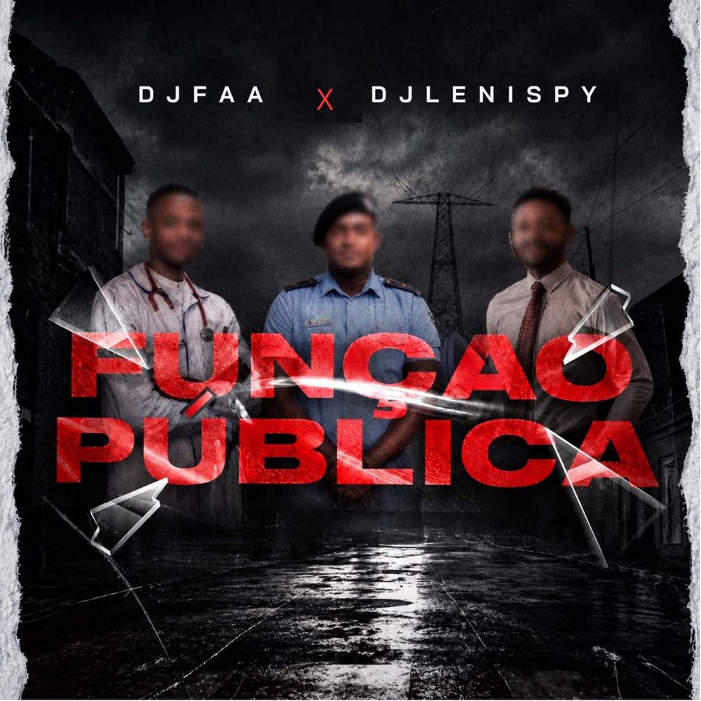 Dj FAA & Dj Lenispy – Função Pública (feat. Dr Justo Do Bungle) Dj FAA Dj Lenispy Funcao Publica feat. Dr Justo Do Bungle