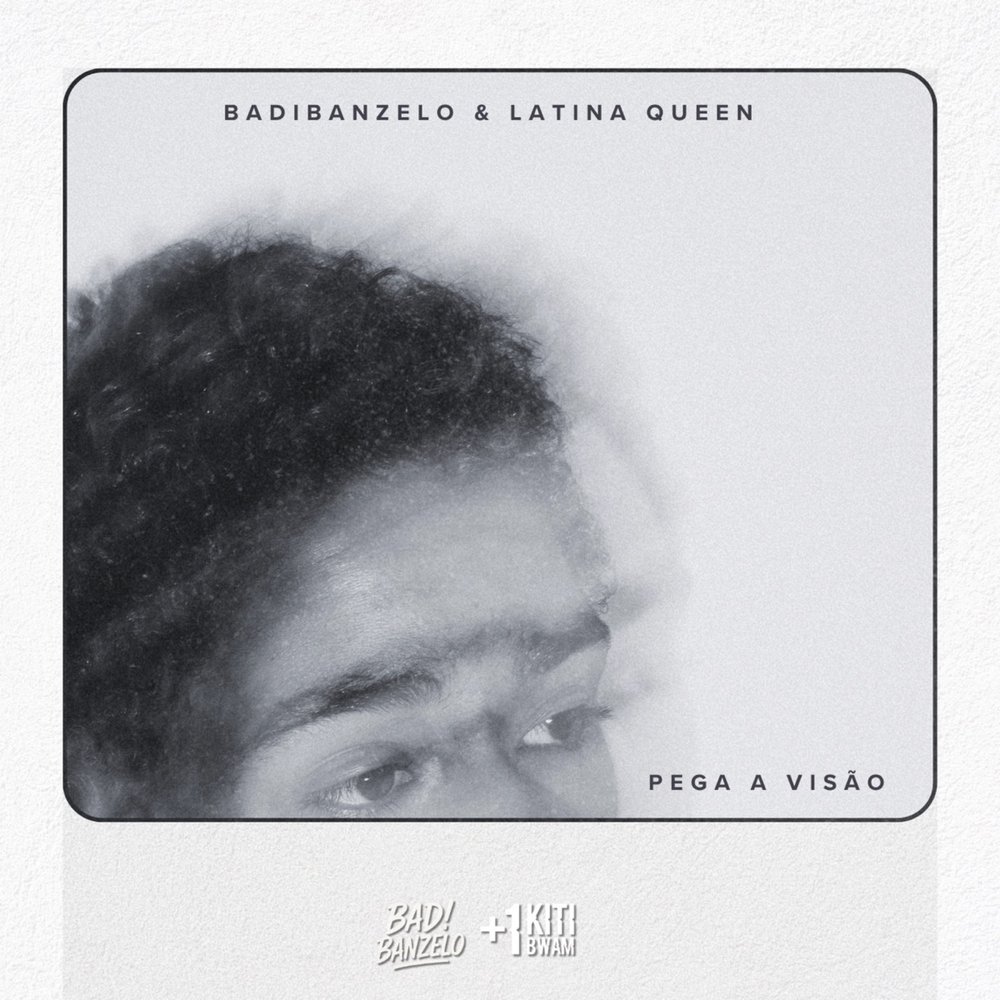 BADIBANZELO – Pega a Visão (feat. Latina Queen) BADIBANZELO Pega a Visao feat. Latina Queen